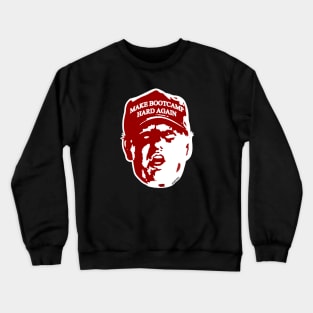 Make Bootcamp Hard Again Crewneck Sweatshirt